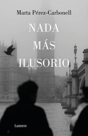 NADA MÁS ILUSORIO | 9788426430939 | PÉREZ-CARBONELL, MARTA | Llibres Parcir | Llibreria Parcir | Llibreria online de Manresa | Comprar llibres en català i castellà online