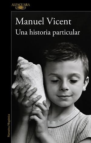 UNA HISTORIA PARTICULAR | 9788420477268 | VICENT, MANUEL | Llibres Parcir | Librería Parcir | Librería online de Manresa | Comprar libros en catalán y castellano online