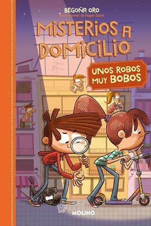 MISTERIOS A DOMICILIO 6 - UNOS ROBOS MUY BOBOS | 9788427216402 | ORO, BEGOÑA | Llibres Parcir | Librería Parcir | Librería online de Manresa | Comprar libros en catalán y castellano online