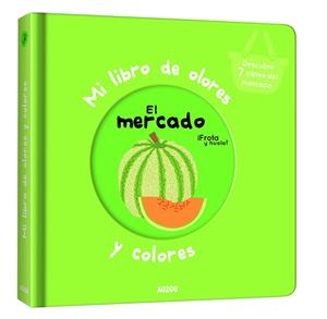 MI LIBRO DE OLORES Y COLORES. EL MERCADO | 9782733858226 | MR. IWI | Llibres Parcir | Llibreria Parcir | Llibreria online de Manresa | Comprar llibres en català i castellà online