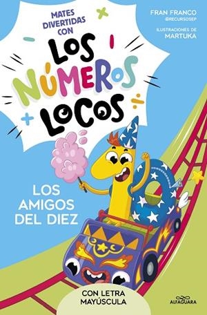 LOS NÚMEROS LOCOS 1 - LOS AMIGOS DEL 10 (CON LETRA MAYÚSCULA) | 9788419688477 | FRANCO, FRAN | Llibres Parcir | Librería Parcir | Librería online de Manresa | Comprar libros en catalán y castellano online