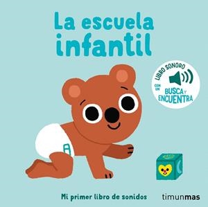 LA ESCUELA INFANTIL. MI PRIMER LIBRO DE SONIDOS | 9788408276432 | BILLET, MARION | Llibres Parcir | Librería Parcir | Librería online de Manresa | Comprar libros en catalán y castellano online
