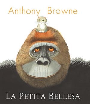 LA PETITA BELLESA | 9788418558955 | BROWNE, ANTHONY | Llibres Parcir | Librería Parcir | Librería online de Manresa | Comprar libros en catalán y castellano online