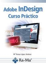 ADOBE INDESIGN. CURSO PRÁCTICO | 9788410360280 | LÓPEZ JIMÉNEZ, MARÍA TERESA | Llibres Parcir | Llibreria Parcir | Llibreria online de Manresa | Comprar llibres en català i castellà online