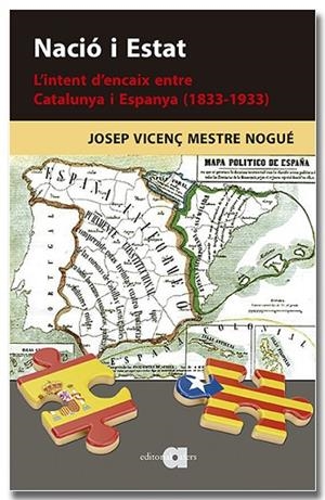 NACIÓ I ESTAT. L'INTENT D'ENCAIX ENTRE CATALUNYA I ESPANYA (1833-1933) | 9788418618901 | MESTRE NOGUÉ, JOSEP VICENÇ | Llibres Parcir | Librería Parcir | Librería online de Manresa | Comprar libros en catalán y castellano online
