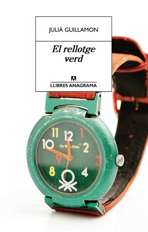 EL RELLOTGE VERD | 9788433927040 | GUILLAMON, JULIÀ | Llibres Parcir | Librería Parcir | Librería online de Manresa | Comprar libros en catalán y castellano online