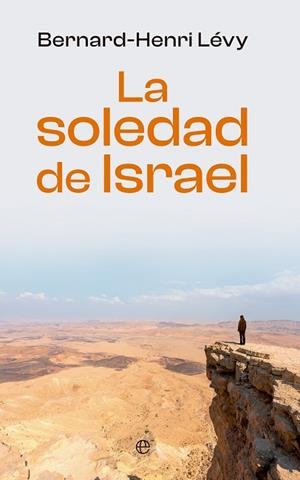 LA SOLEDAD DE ISRAEL | 9788413848860 | LEVY, BERNARD-HENRI | Llibres Parcir | Librería Parcir | Librería online de Manresa | Comprar libros en catalán y castellano online