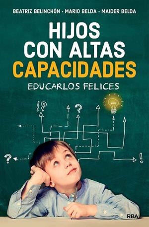 HIJOS CON ALTAS CAPACIDADES | 9788491873921 | BELINCHÓN, BEATRIZ / BELDA, MARIO / BELDA, MAIDER | Llibres Parcir | Llibreria Parcir | Llibreria online de Manresa | Comprar llibres en català i castellà online
