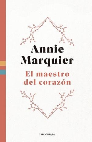 EL MAESTRO DEL CORAZÓN | 9788419996558 | MARQUIER, ANNIE | Llibres Parcir | Llibreria Parcir | Llibreria online de Manresa | Comprar llibres en català i castellà online