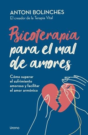 PSICOTERAPIA PARA EL MAL DE AMORES | 9788418714610 | BOLINCHES, ANTONI | Llibres Parcir | Llibreria Parcir | Llibreria online de Manresa | Comprar llibres en català i castellà online