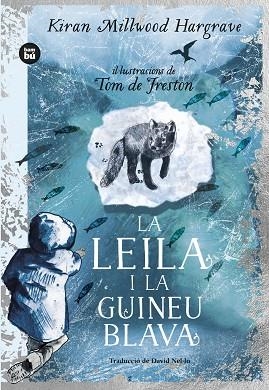 LA LEILA I LA GUINEU BLAVA | 9788483439869 | MILLWOOD HARGRAVE, KIRAN | Llibres Parcir | Librería Parcir | Librería online de Manresa | Comprar libros en catalán y castellano online