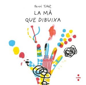 LA MÀ QUE DIBUIXA | 9788466157537 | TULLET, HERVÉ | Llibres Parcir | Llibreria Parcir | Llibreria online de Manresa | Comprar llibres en català i castellà online
