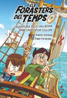 ELS FORASTERS DEL TEMPS 18 L'AVENTURA DELS VALLBONA AMB CRISTÒFOR COLOM | 9788466158183 | SANTIAGO, ROBERTO/FERNÁNDEZ BERROCAL, PABLO | Llibres Parcir | Llibreria Parcir | Llibreria online de Manresa | Comprar llibres en català i castellà online