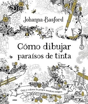 CÓMO DIBUJAR PARAÍSOS DE TINTA | 9788417165901 | BASFORD, JOHANNA | Llibres Parcir | Librería Parcir | Librería online de Manresa | Comprar libros en catalán y castellano online