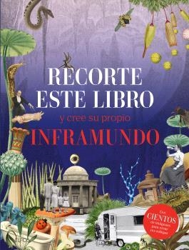 RECORTE ESTE LIBRO Y CREE SU PROPIO INFRAMUNDO | 9788410268289 | VARIOS AUTORES | Llibres Parcir | Llibreria Parcir | Llibreria online de Manresa | Comprar llibres en català i castellà online