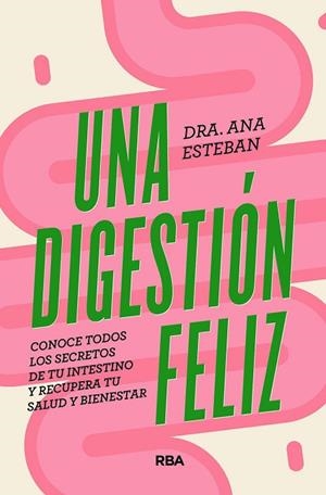 UNA DIGESTIÓN FELIZ | 9788491181095 | ESTEBAN, ANA | Llibres Parcir | Llibreria Parcir | Llibreria online de Manresa | Comprar llibres en català i castellà online