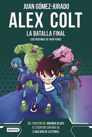 ALEX COLT. LA BATALLA FINAL | 9788408288411 | GÓMEZ-JURADO, JUAN | Llibres Parcir | Llibreria Parcir | Llibreria online de Manresa | Comprar llibres en català i castellà online