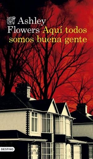 AQUÍ TODOS SOMOS BUENA GENTE | 9788423366118 | FLOWERS, ASHLEY | Llibres Parcir | Librería Parcir | Librería online de Manresa | Comprar libros en catalán y castellano online