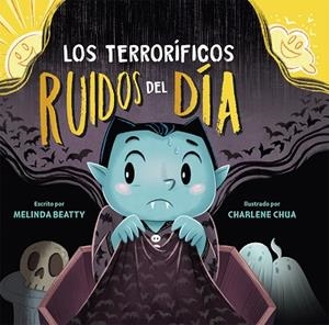LOS TERRORÍFICOS RUÍDOS DEL DÍA | 9788491457701 | BEATTY, MELINDA | Llibres Parcir | Llibreria Parcir | Llibreria online de Manresa | Comprar llibres en català i castellà online