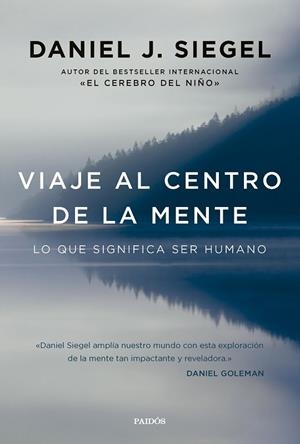 VIAJE AL CENTRO DE LA MENTE | 9788449342851 | SIEGEL, DANIEL J. | Llibres Parcir | Llibreria Parcir | Llibreria online de Manresa | Comprar llibres en català i castellà online