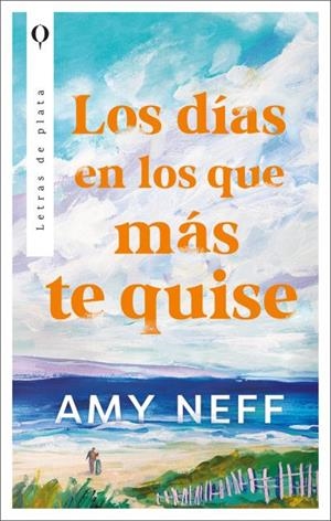 LOS DÍAS EN LOS QUE MÁS TE QUISE | 9788492919727 | NEFF, AMY | Llibres Parcir | Llibreria Parcir | Llibreria online de Manresa | Comprar llibres en català i castellà online