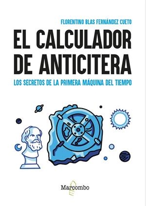 EL CALCULADOR DE ANTICITERA | 9788426737922 | FERNÁNDEZ CUETO, FLORENTINO BLAS | Llibres Parcir | Llibreria Parcir | Llibreria online de Manresa | Comprar llibres en català i castellà online