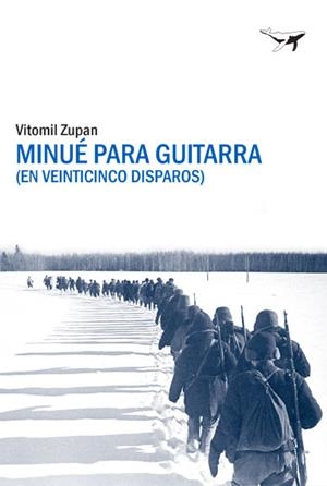 MINUÉ PARA GUITARRA (EN VEINTICINCO DISPAROS) | 9788494680946 | ZUPAN, VITOMIL | Llibres Parcir | Librería Parcir | Librería online de Manresa | Comprar libros en catalán y castellano online