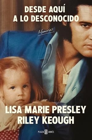 DESDE AQUÍ A LO DESCONOCIDO: MEMORIAS | 9788401034206 | PRESLEY, LISA MARIE/KEOUGH, RILEY | Llibres Parcir | Llibreria Parcir | Llibreria online de Manresa | Comprar llibres en català i castellà online