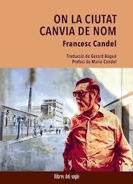 ON LA CIUTAT CANVIA DE NOM | 9788481280807 | CANDEL, FRANCESC | Llibres Parcir | Llibreria Parcir | Llibreria online de Manresa | Comprar llibres en català i castellà online