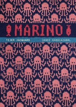 MARINO. TEJER JACQUARD | 9788425235535 | GARDIAZABAL, JANDI | Llibres Parcir | Llibreria Parcir | Llibreria online de Manresa | Comprar llibres en català i castellà online