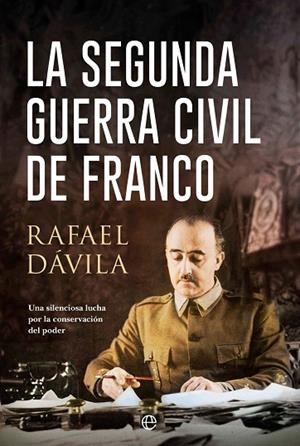 LA SEGUNDA GUERRA CIVIL DE FRANCO | 9788413847795 | DÁVILA, RAFAEL | Llibres Parcir | Librería Parcir | Librería online de Manresa | Comprar libros en catalán y castellano online