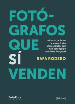 FOTÓGRAFOS QUE SÍ VENDEN | 9788412767933 | RODERO, RAFA | Llibres Parcir | Librería Parcir | Librería online de Manresa | Comprar libros en catalán y castellano online