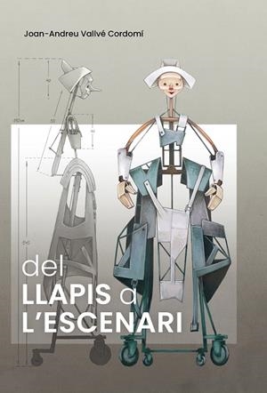 DEL LLAPIS A L'ESCENARI | 9788413035543 | VALLVÉ CORDOMÍ, JOAN-ANDREU | Llibres Parcir | Librería Parcir | Librería online de Manresa | Comprar libros en catalán y castellano online