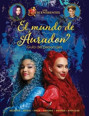 LOS DESCENDIENTES. EL MUNDO DE ÁURADON. GUÍA DE PERSONAJES | 9788410029354 | DISNEY | Llibres Parcir | Llibreria Parcir | Llibreria online de Manresa | Comprar llibres en català i castellà online