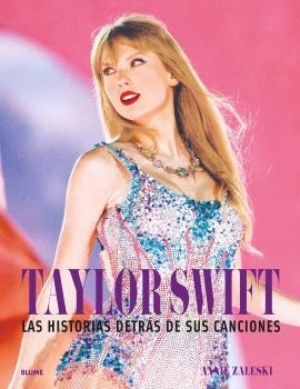 TAYLOR SWIFT. HISTORIA DESTRÁS DE SUS CANCIONES | 9788410268401 | ZALESKI, ANNIE | Llibres Parcir | Llibreria Parcir | Llibreria online de Manresa | Comprar llibres en català i castellà online