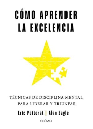 CÓMO APRENDER LA EXCELENCIA | 9788449461323 | POTTERAT, ERIC/EAGLE, ALAN | Llibres Parcir | Llibreria Parcir | Llibreria online de Manresa | Comprar llibres en català i castellà online