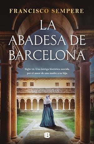 LA ABADESA DE BARCELONA | 9788466680141 | SEMPERE, FRANCISCO | Llibres Parcir | Librería Parcir | Librería online de Manresa | Comprar libros en catalán y castellano online