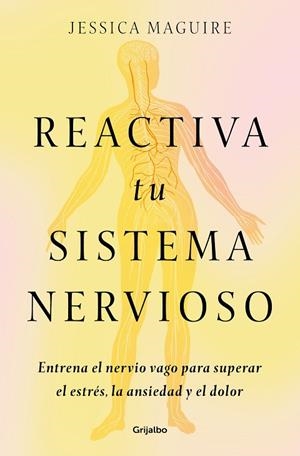 REACTIVA TU SISTEMA NERVIOSO | 9788425368707 | MAGUIRE, JESSICA | Llibres Parcir | Llibreria Parcir | Llibreria online de Manresa | Comprar llibres en català i castellà online