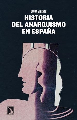 HISTORIA DEL ANARQUISMO EN ESPAÑA | 9788483198551 | VICENTE VILLANUEVA, LAURA | Llibres Parcir | Librería Parcir | Librería online de Manresa | Comprar libros en catalán y castellano online