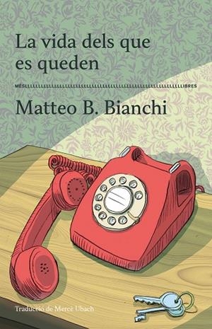 LA VIDA DELS QUE ES QUEDEN | 9788417353605 | MATTEO B. BIANCHI | Llibres Parcir | Llibreria Parcir | Llibreria online de Manresa | Comprar llibres en català i castellà online