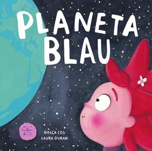 PLANETA BLAU | 9788412758870 | COS, DOLÇA | Llibres Parcir | Librería Parcir | Librería online de Manresa | Comprar libros en catalán y castellano online