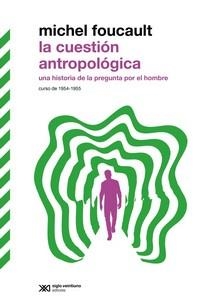 LA CUESTIÓN ANTROPOLÓGICA | 9788432321122 | FOUCAULT, MICHEL | Llibres Parcir | Librería Parcir | Librería online de Manresa | Comprar libros en catalán y castellano online