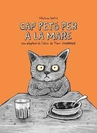 CAP PETÓ PER A LA MARE | 9788412863116 | UNGERER, TOMI/SAPIN, MATHIEU | Llibres Parcir | Llibreria Parcir | Llibreria online de Manresa | Comprar llibres en català i castellà online