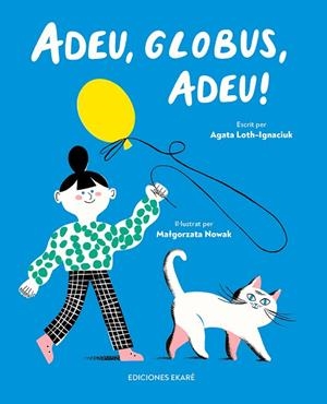 ADEU, GLOBUS, ADEU! | 9788412811896 | AGATA LOTH-IGNACIUK | Llibres Parcir | Llibreria Parcir | Llibreria online de Manresa | Comprar llibres en català i castellà online