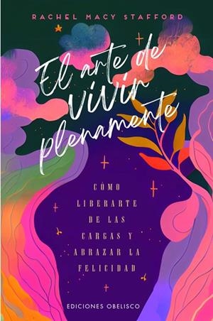 EL ARTE DE VIVIR PLENAMENTE | 9788411722056 | STAFFORD, RACHEL MACY | Llibres Parcir | Llibreria Parcir | Llibreria online de Manresa | Comprar llibres en català i castellà online