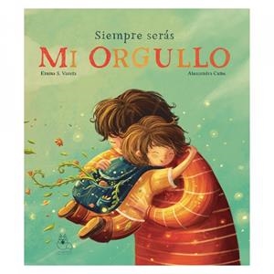SIEMPRE SERÁS MI ORGULLO | 9788412833218 | VARELA, EMMA | Llibres Parcir | Llibreria Parcir | Llibreria online de Manresa | Comprar llibres en català i castellà online