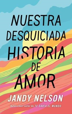 NUESTRA DESQUICIADA HISTORIA DE AMOR | 9788410239067 | NELSON, JANDY | Llibres Parcir | Librería Parcir | Librería online de Manresa | Comprar libros en catalán y castellano online