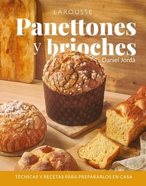 PANETTONES Y BRIOCHES | 9788410124646 | JORDÀ, DANIEL | Llibres Parcir | Llibreria Parcir | Llibreria online de Manresa | Comprar llibres en català i castellà online