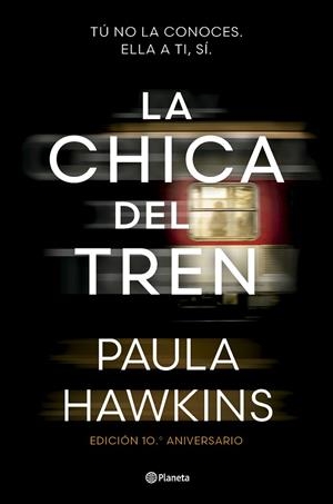 LA CHICA DEL TREN (EDICIÓN 10.º ANIVERSARIO) | 9788408295532 | HAWKINS, PAULA | Llibres Parcir | Librería Parcir | Librería online de Manresa | Comprar libros en catalán y castellano online