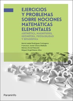 EJERCICIOS Y PROBLEMAS SOBRE NOCIONES MATEMÁTICAS ELEMENTALES | 9788428362412 | BAEZA ALBA, MIGUEL ÁNGEL / ARNAL PALACIÁN, MÓNICA / CLAROS MELLADO, FRANCISCO JAVIER / RODRÍGUEZ CAR | Llibres Parcir | Llibreria Parcir | Llibreria online de Manresa | Comprar llibres en català i castellà online